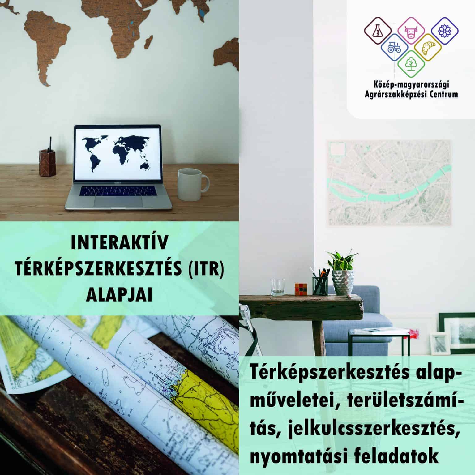 Interaktív térképszerkesztés (ITR) alapjai tanfolyam – Térképszerkesztés alapműveletei, területszámítás, jelkulcsszerkesztés, nyomtatási feladatok