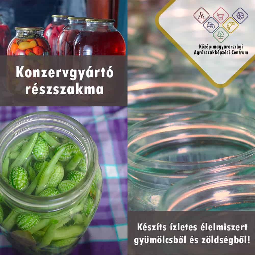 Konzervgyártó részszakma képzés – tartósítóipari termékek